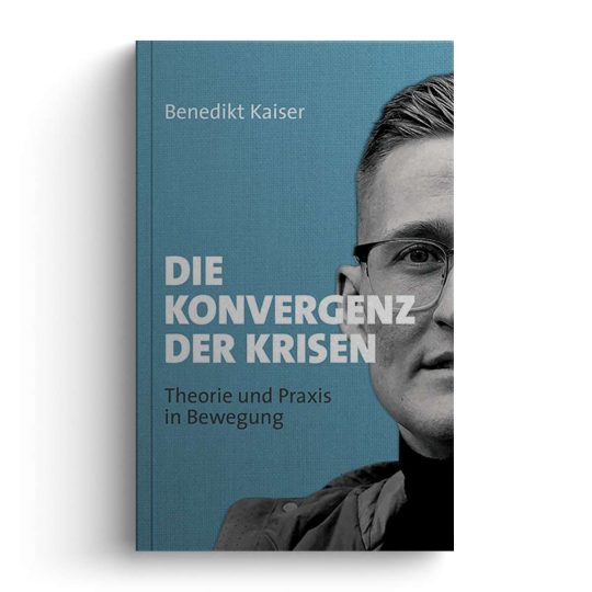 Benedikt Kaiser: Die Konvergenz der Krisen