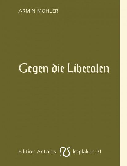 Armin Mohler: Gegen die Liberalen