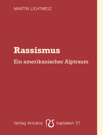 Martin Lichtmesz: Rassismus - Ein amerikanischer Alptraum