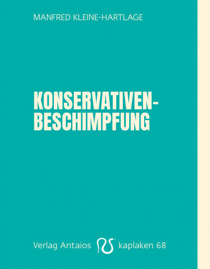 Manfred Kleine-Hartlage: Konservativenbeschimpfung 