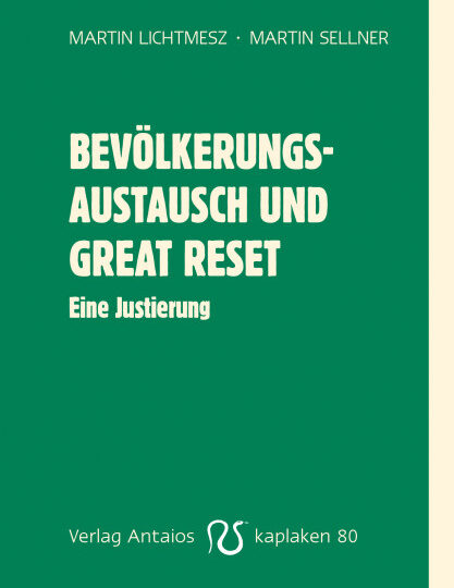 Martin Lichtmesz/Martin Sellner: Bevölkerungsaustausch und Great Reset 